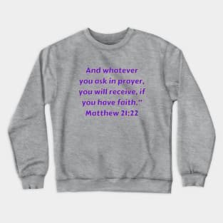 Bible Verse Matthew 21:22 Crewneck Sweatshirt